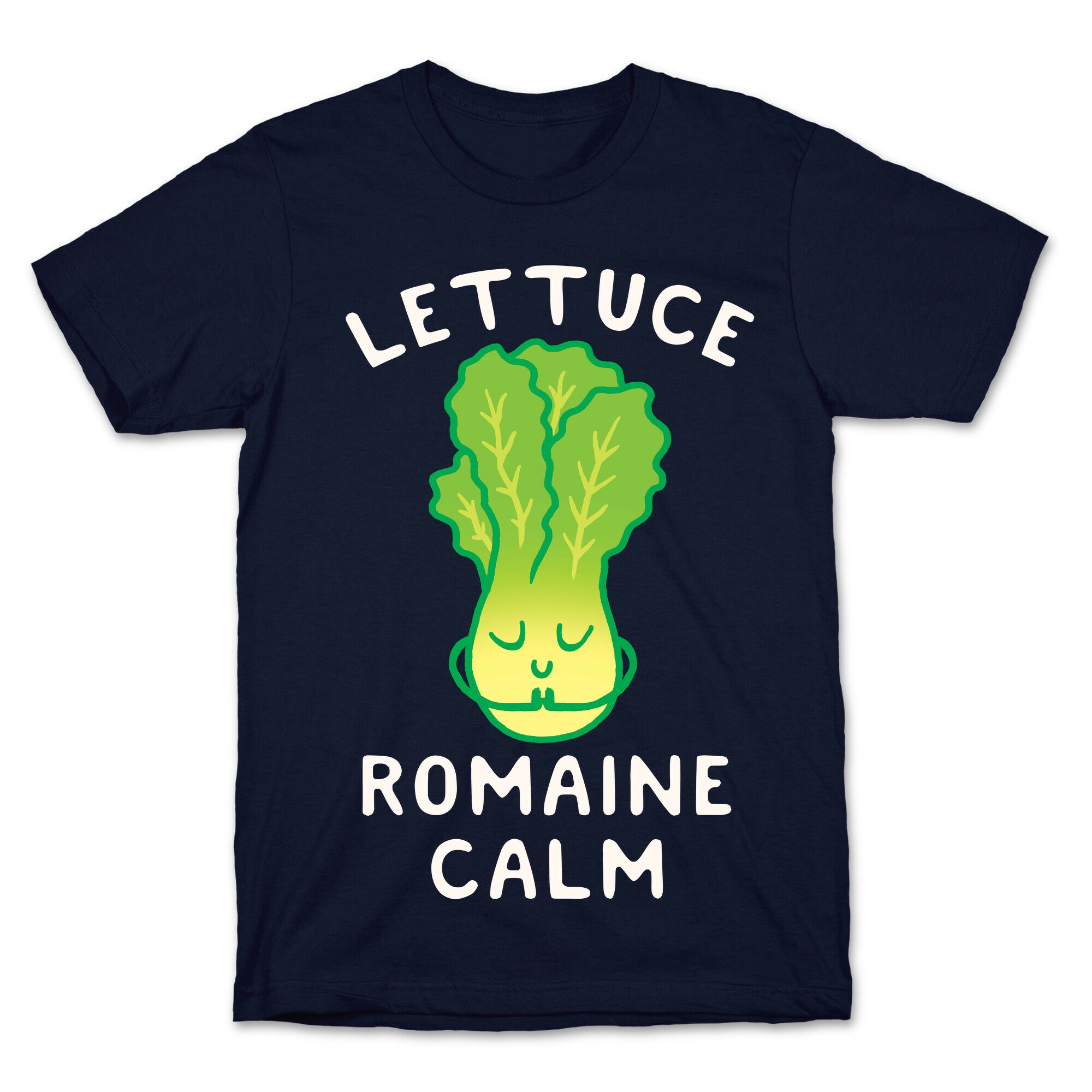 Lettuce Romaine Calm T-Shirt